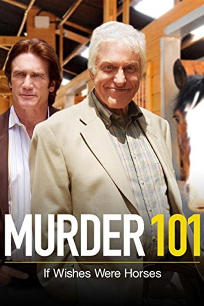 Murder 101: If Wishes Were Horses (2007) постер